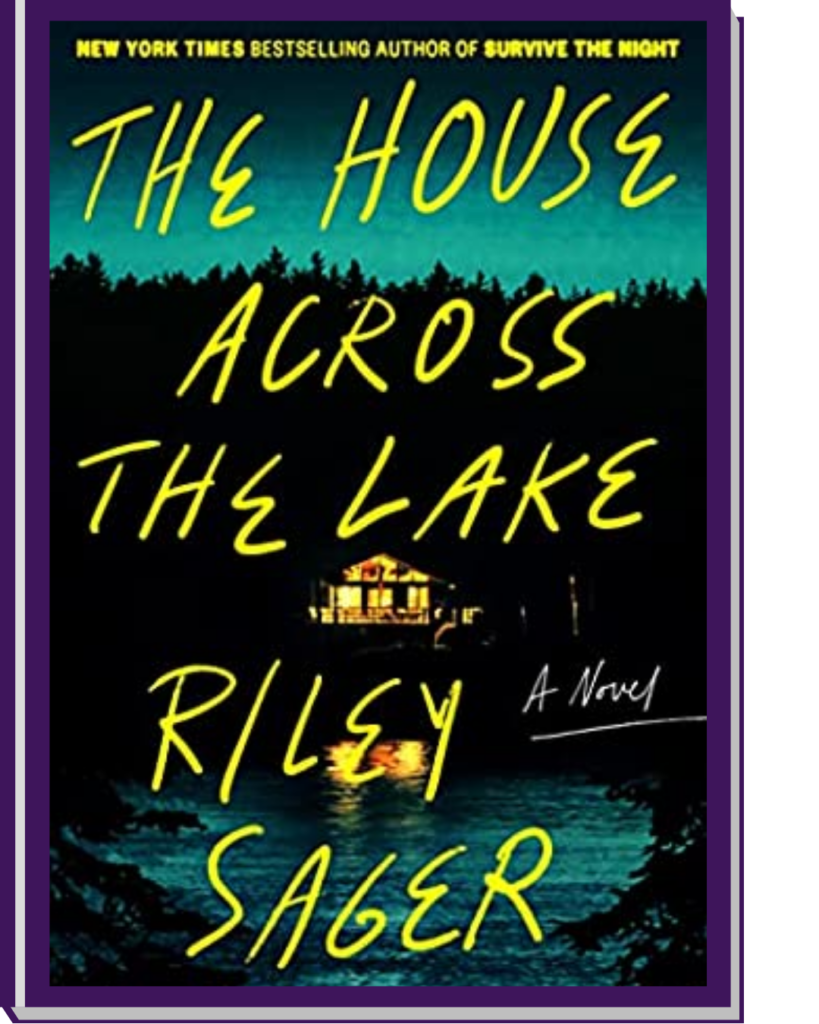 The House across the Lake by Riley Sager