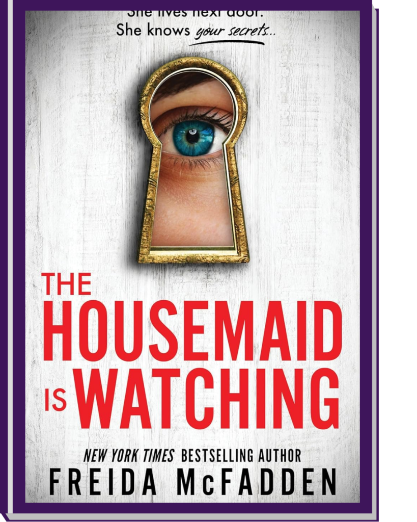 The Housemaid Is Watching
The Housemaid Series by Freida McFadden