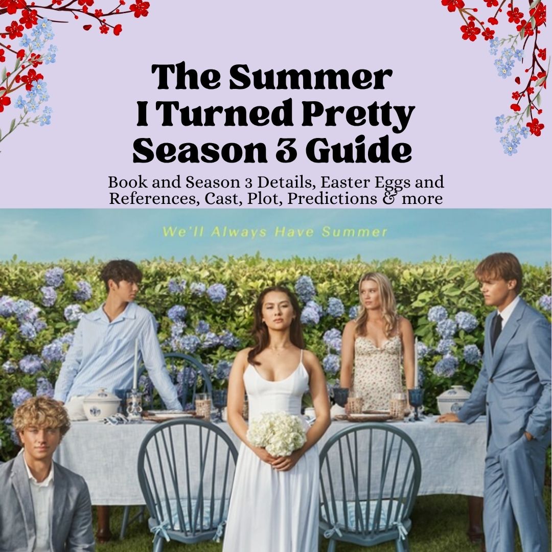 The Summer I Turned Pretty Season 3 Guide : Everything You Need To Know